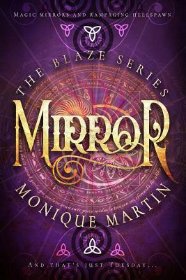 Mirror (the Blaze Series, 2) by Monique Martin