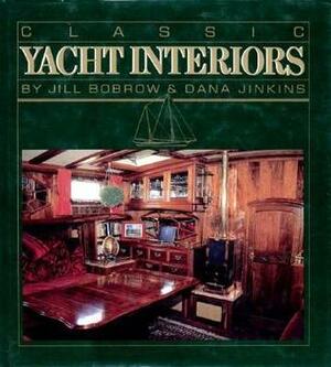 Classic Yacht Interiors Classic Yacht Interiors by Dana Jinkins, Jill Borrow