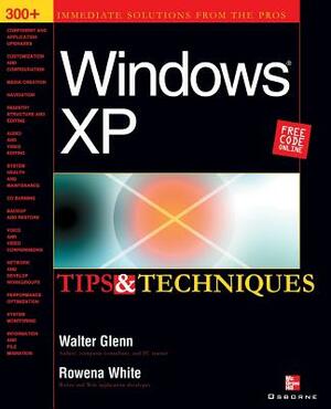 Windows XP Tips & Techniques by Walter J. Glenn