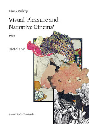 Visual Pleasure and Narrative Cinema by Laura Mulvey