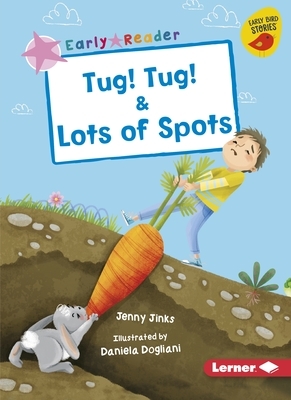 Tug! Tug! & Lots of Spots by Jenny Jinks