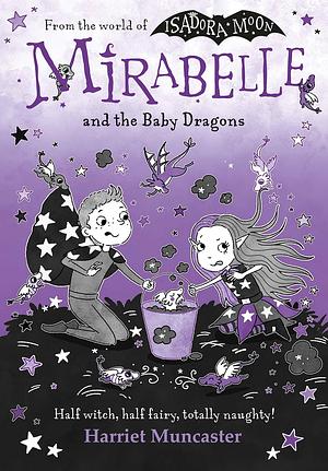 Mirabelle and the Baby Dragons by Harriet Muncaster