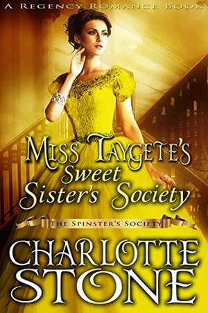 Miss Taygete's Sweet Sister's Society by Charlotte Stone