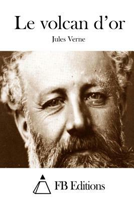 Le volcan d'or by Jules Verne