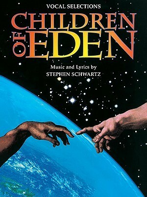 Children of Eden: Vocal Selections by Stephen Schwartz