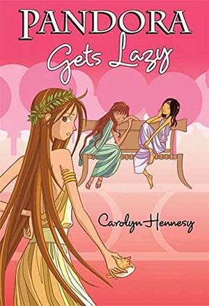 Pandora Gets Lazy by Carolyn Hennesy