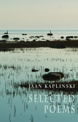 Jaan Kaplinski: Selected Poems by Jaan Kaplinski
