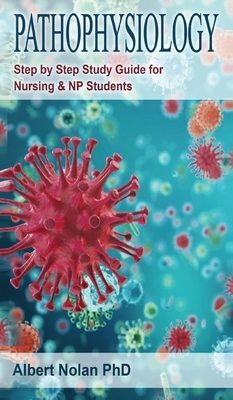 Pathophysiology: Step by Step Study Guide for Nursing and NP Students by Peter Nolan