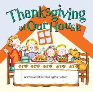 Thanksgiving at Our House by P.K. Hallinan