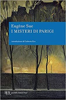 I misteri di Parigi by Umberto Eco, Eugène Sue, Valeria Geninazza