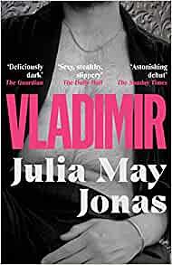 Vladimir: A Novel by Julia May Jonas