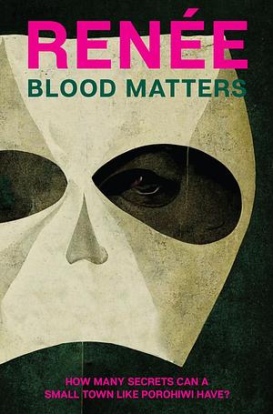 Blood Matters by Renee ., Renee .