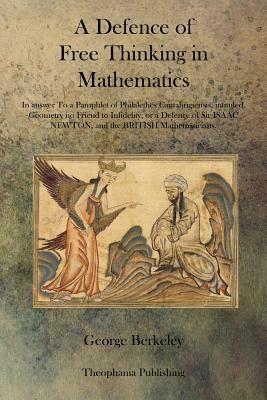 A Defence of Free Thinking in Mathematics by George Berkeley