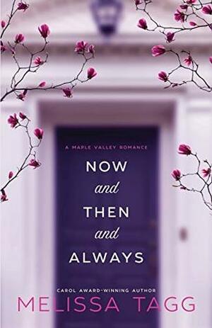 Now and Then and Always by Melissa Tagg