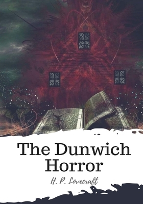 The Dunwich Horror by H.P. Lovecraft