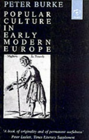 Popular Culture in Early Modern Europe by Peter Burke
