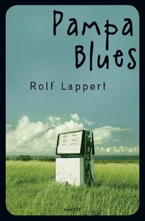 Pampa Blues by Rolf Lappert