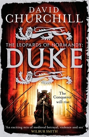 The Leopards of Normandy: Duke: Leopards of Normandy 2 by David Churchill