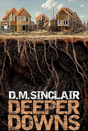 Deeper Downs  by D.M. Sinclair