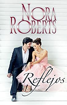 Reflejos by Nora Roberts