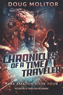 Chronicles of a Time Traveler by Doug Molitor