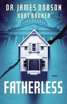 Fatherless by James C. Dobson, Kurt Bruner