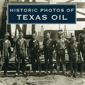 Historic Photos of Texas Oil by 