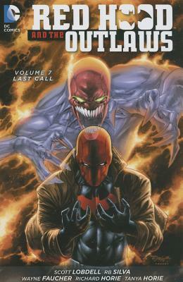 Red Hood and the Outlaws, Volume 7: Last Call by Scott Lobdell