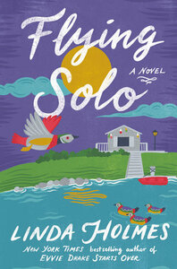 Flying Solo by Linda Holmes