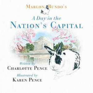 Marlon Bundo's Day in the Nation's Capital by Karen Pence, Charlotte Pence