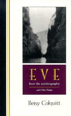 Eve—from the Autobiography and Other Poems by Betsy Feagan Colquitt, James Ward Lee