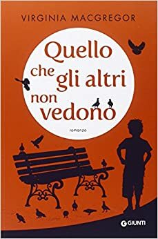 Quello che gli altri non vedono by Virginia Macgregor