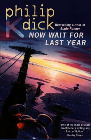 Now Wait For Last Year by Philip K. Dick