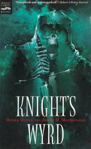 Knight's Wyrd by Debra Doyle, James D. Macdonald