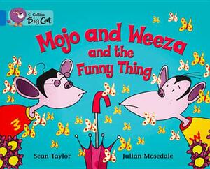 Mojo and Weeza and the Funny Thing Workbook by Sean Taylor