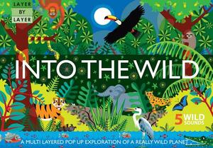 Layer by Layer: Into the Wild by Anne Rooney