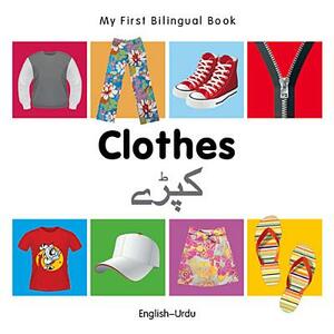My First Bilingual Book-Clothes (English-Urdu) by Milet Publishing