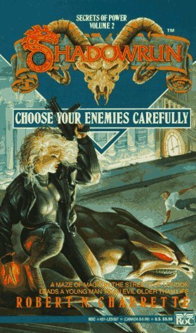 Choose Your Enemies Carefully by Robert N. Charrette