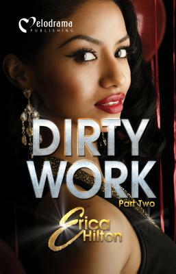 Dirty Work - Part 2 by Erica Hilton