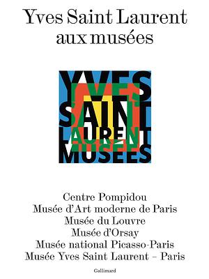 Yves Saint Laurent aux musées by Madison Cox, Mouna Mekour, Stephan Janson