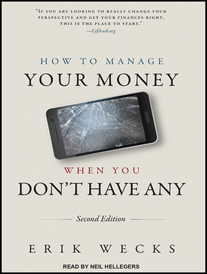 How to Manage Your Money When You Don't Have Any by Erik Wecks