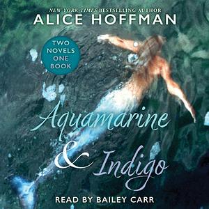 Water Tales: Aquamarine and Indigo by Alice Hoffman