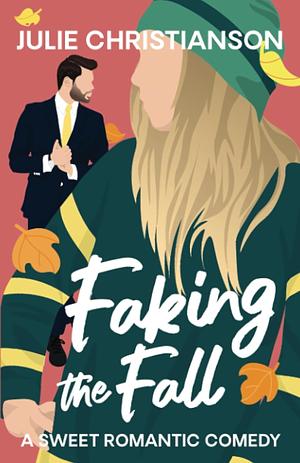 Faking the Fall by Julie Christianson