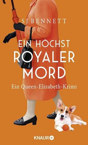 Ein höchst royaler Mord by S.J. Bennett