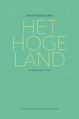 Het hoge land by Marie-Hélène Lafon