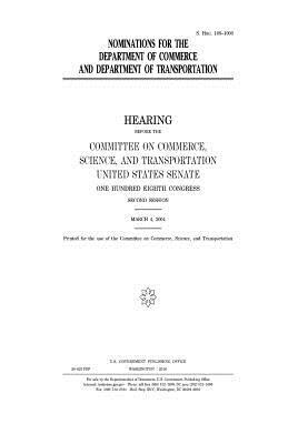 Nominations for the Department of Commerce and Department of Transportation by Committee On Commerce, United States House of Senate, United States Congress