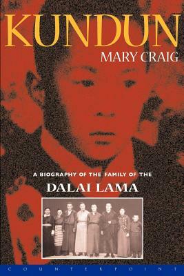 Kundun: A Biography of the Family of the Dalai Lama by Mary Craig