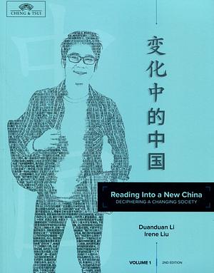 Reading into a New China: Deciphering a Changing Society (变化中的中国) Volume 1, Second Edition  by Irene Liu, Duanduan Li