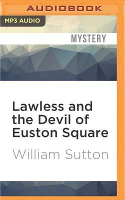 Lawless and the Devil of Euston Square by William Sutton