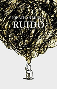 Ruido by Jonathan Minila, Gerardo Esparza